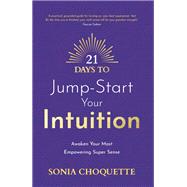 21 Days to Jump-Start Your Intuition Awaken Your Most Empowering Super Sense book cover, ISBN 9781401976095
