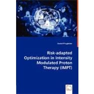 Risk-adapted Optimization in Intensity Modulated Proton Therapy (IMPT)