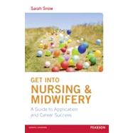 Get into Nursing & Midwifery: A Guide to Application and Career Success