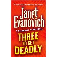 Three To Get Deadly A Stephanie Plum Novel