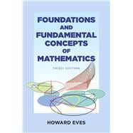 Foundations and Fundamental Concepts of Mathematics