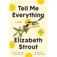 Tell Me Everything: Oprah's Book Club A Novel