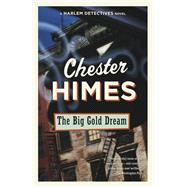 The Big Gold Dream A novel