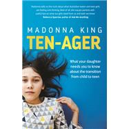 Ten-ager What your daughter needs you to know about the transition from child to teen