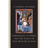 Christianity in Persia and the Status of Non-Muslims in Modern Iran