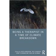 Being a Therapist in a Time of Climate Breakdown