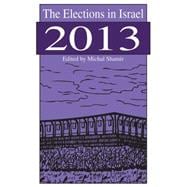 The Elections in Israel 2013,9781412856096