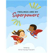 Feelings Are My Superpowers