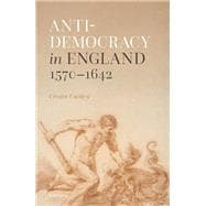 Anti-democracy in England 1570-1642