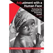 Adjustment with a Human Face Volume I: Protecting the Vulnerable and Promoting Growth