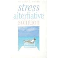 Stress the Alternative Solution