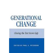 Generational Change Closing the Test Score Gap