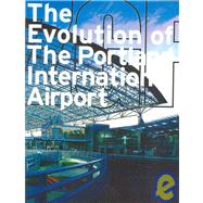 The Evolution of the Portland International Airport: Zimmer Gunsul Frasca Partnership