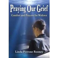 Praying Our Grief: Comfort And Prayers For Widows