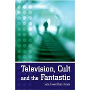 Television, Cult and the Fantastic