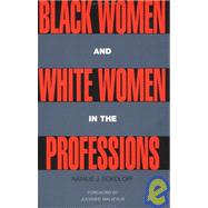Black Women and White Women in the Professions: Occupational Segregation by Race and Gender, 1960-1980