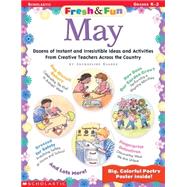 Fresh & Fun: May Dozens of Instant and Irresistible Ideas and Activities From Teachers Across the Country