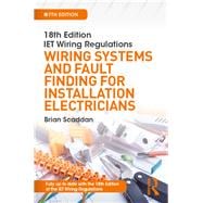 18th Edition IET Wiring Regulations: Wiring Systems and Fault Finding for Installation Electricians, 7th ed