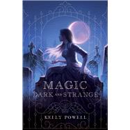 Magic Dark and Strange,9781534466098
