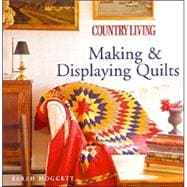 Country Living Making & Displaying Quilts