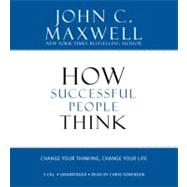 How Successful People Think Change Your Thinking, Change Your Life