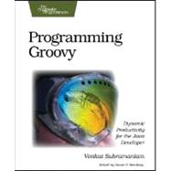 Programming Groovy : Dynamic Productivity for the Java Developer