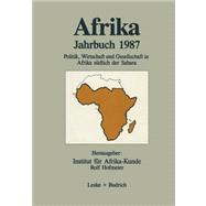 Afrika Jahrbuch 1987: Politik, Wirtschaft Und Gesellschaft in Afrika Südlich Der Sahara