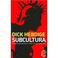Subcultura/ Subculture: el significado del estilo/The Meaning of Style