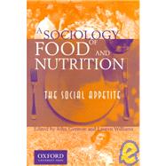 A Sociology of Food and Nutrition The Social Appetite