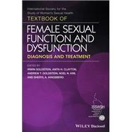 Textbook of Female Sexual Function and Dysfunction Diagnosis and Treatment,9781119266099