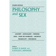 Philosophy and Sex Adultery - Monogamy - Feminism - Rape - Same-sex Marriage - Abortion - Promiscuity - Perversion