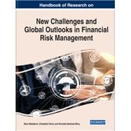 Handbook of Research on New Challenges and Global Outlooks in Financial Risk Management