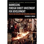 Harnessing Foreign Direct Investment for Development Policies for Developed and Developing Countries
