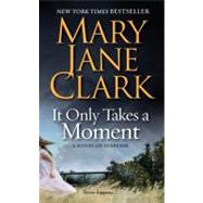 It Only Takes Moment