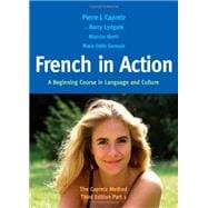 French in Action : A Beginning Course in Language and Culture: the Capretz Method, Third Edition, Part 1