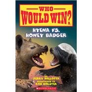 Hyena vs. Honey Badger (Who Would Win?),9780545946100