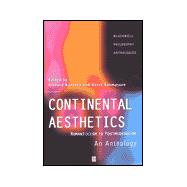 Continental Aesthetics Romanticism to Postmodernism: An Anthology
