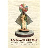 Racism and God-Talk : A Latino/a Perspective