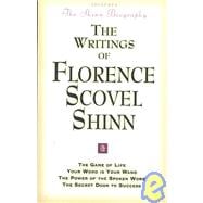 The Writings of Florence Scovel Shinn: The Game of Life and How to Play It, Your Word Is Your Wand,the Secret Door to Success, the Power of the Spok