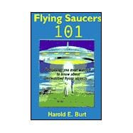Flying Saucers 101: Everything You Ever Wanted to Know About Unidentified Flying Objects
