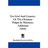 For God and Country or the Christian Pulpit in Wartime : Addresses (1918)
