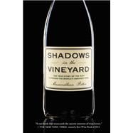 Shadows in the Vineyard The True Story of the Plot to Poison the World's Greatest Wine