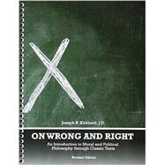 On Wrong and Right: An Introduction to Moral and Political Philosophy Through Classic Texts