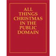 All Things Christmas in the Public Domain