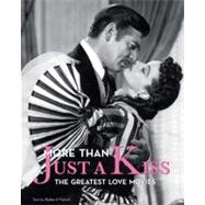 More Than Just a Kiss The Greatest Love Movies