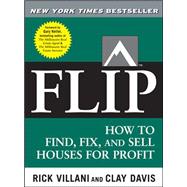 Flip How to Find, Fix, and Sell Houses for Profit
