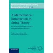 A Mathematical Introduction to String Theory: Variational Problems, Geometric and Probabilistic Methods