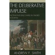 The Deliberative Impulse Motivating Discourse in Divided Societies