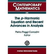 The P-harmonic Equation and Recent Advances in Analysis