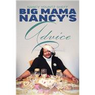 Big Mama Nancy's Advice